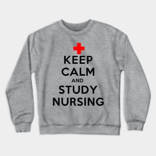 Keep Calm and Study Nursing Crewneck Sweatshirt